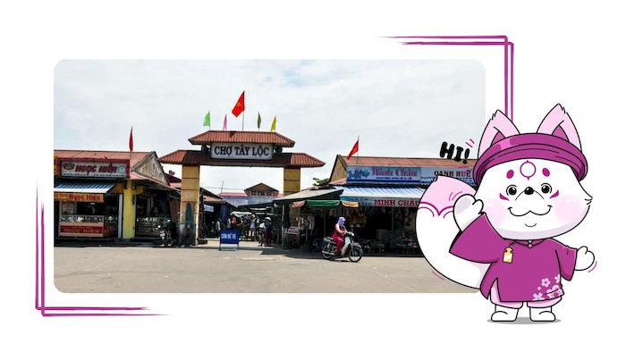 Khám phá Chợ Tây Lộc, thiên đường ẩm thực và đồ si độc đáo